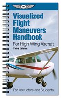 Visualized Flight Maneuvers Handbook - high Wing
